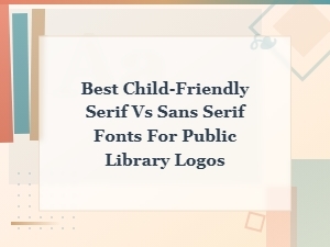 Best Child-Friendly Serif and Sans Serif Fonts for Public Library Logos