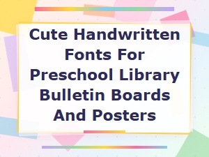Best Cute Handwritten Fonts for Preschool Library Displays