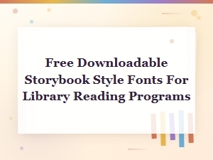 Free Storybook Fonts for Children's Library Reading Programs